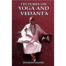 Lectures on Yoga And Vedanta